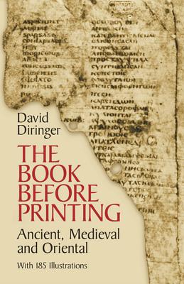 The Book Before Printing: Ancient, Medieval and Oriental (Lettering) By David Diringer Cover Image