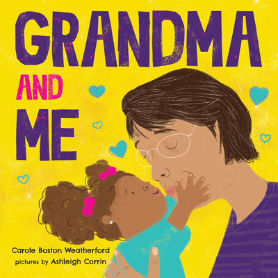 Grandma and Me By Carole Weatherford, Ashleigh Corrin (Illustrator) Cover Image