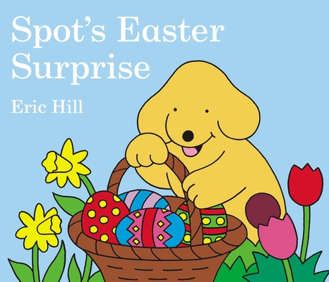 Spot's Easter Surprise Cover Image