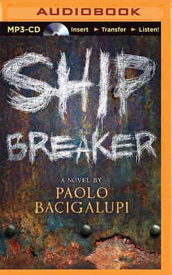 Ship Breaker By Paolo Bacigalupi, Joshua Swanson (Read by) Cover Image
