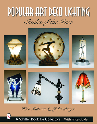 Popular Art Deco Lighting: Shades of the Past (Schiffer Book for Collectors) Cover Image