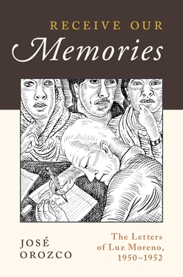Receive Our Memories: The Letters of Luz Moreno, 1950-1952 Cover Image