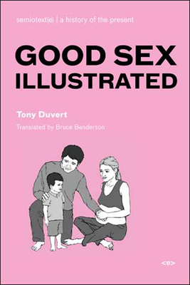 Good Sex Illustrated (Semiotext(e) / Foreign Agents)