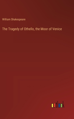 The Tragedy of Othello, the Moor of Venice Cover Image