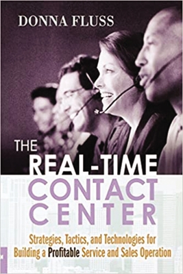The Real-Time Contact Center: Strategies, Tactics, and Technologies for Building a Profitable Service and Sales Operation Cover Image