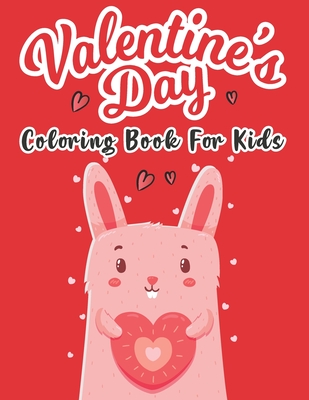 Valentine's Day Coloring Book for Kids: A Very Cute Happy Valentines day Coloring Book for Little Girls and Boys - Over 30 High Quality Images For Kid By Wafeex Coloring House Cover Image