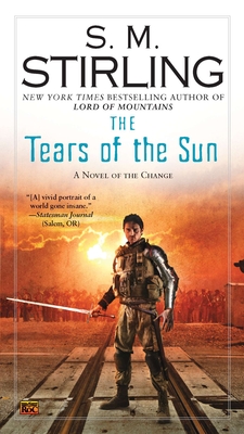 Cover for The Tears of the Sun (A Novel of the Change #8)