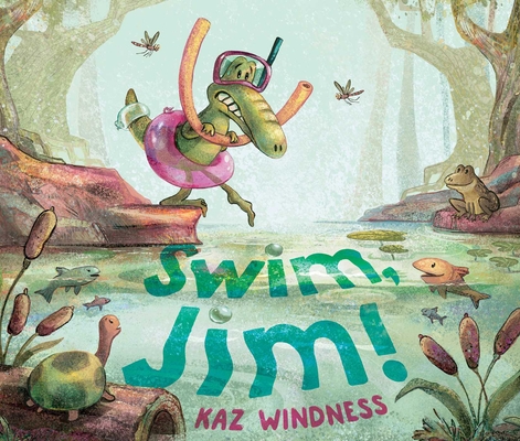 Swim, Jim! By Kaz Windness, Kaz Windness (Illustrator) Cover Image