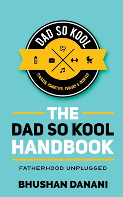 The Dad So Kool Handbook: Fatherhood Unplugged Cover Image
