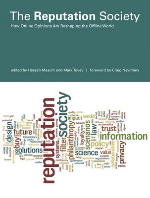 The Reputation Society: How Online Opinions Are Reshaping the Offline World (The Information Society Series)