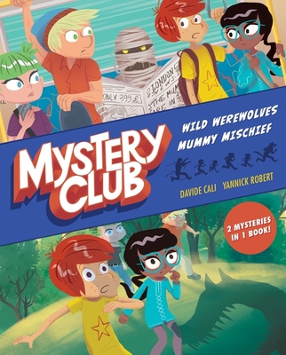 Mystery Club Graphic Novel: Wild Werewolves; Mummy Mischief Cover Image