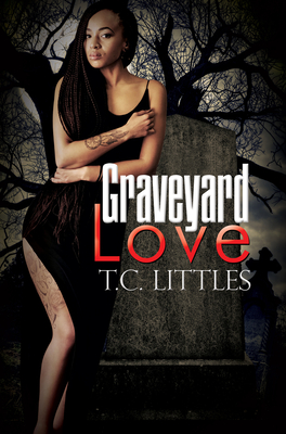 Graveyard Love By T.C. Littles Cover Image