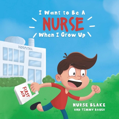 I Want to Be A NURSE When I Grow Up Cover Image