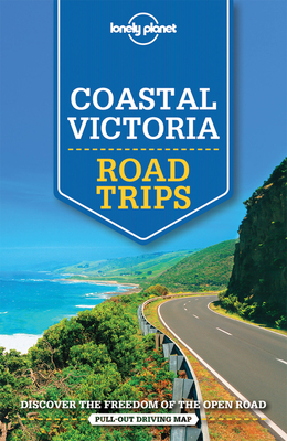 Lonely Planet Coastal Victoria Road Trips 1 (Travel Guide) By Anthony Ham Cover Image