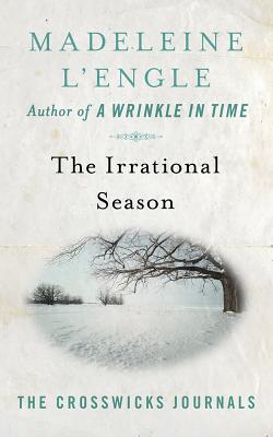 The Irrational Season (Crosswicks Journals #3) cover