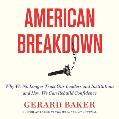 American Breakdown: Why We No Longer Trust Our Leaders and Institutions and How We Can Rebuild Confidence Cover Image