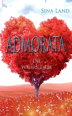 Admorata: Die wahre Liebe
