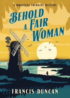 Behold a Fair Woman (Mordecai Tremaine Mystery)