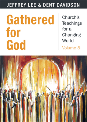 Gathered for God (Church's Teachings for a Changing World #8) Cover Image