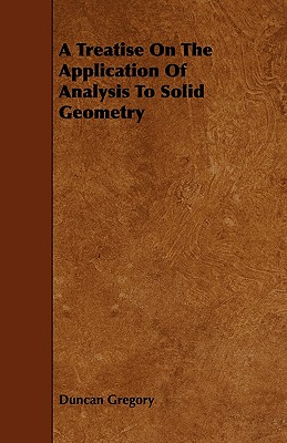 A Treatise on the Application of Analysis to Solid Geometry Cover Image