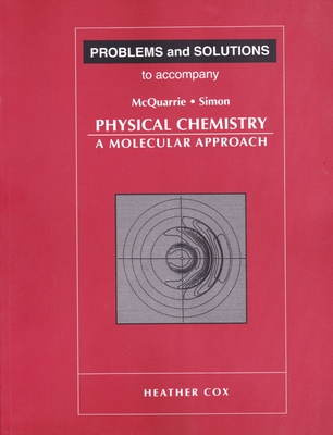 Problems and Solutions to Accompany McQuarrie and Simon's Physical Chemistry Cover Image