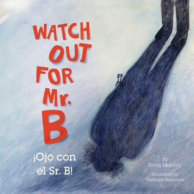 Watch Out for Mr. B, Ojo Con El Sr. B (Paperback) | Brain Lair Books