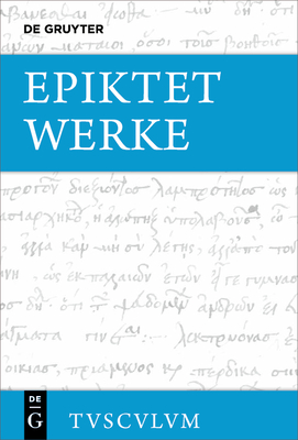 Werke (Nach Den Aufzeichnungen Des Arrian): Griechisch - Deutsch (Sammlung Tusculum)