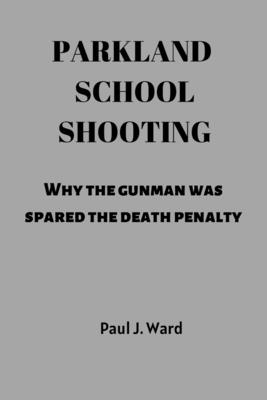 Parkland school shooting: Why the gunman was spared the death penalty By Paul J. Ward Cover Image