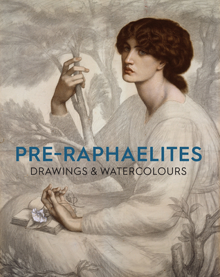 Pre-Raphaelite Drawings and Watercolours Cover Image