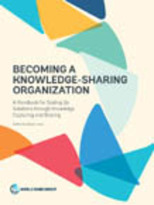 Becoming a Knowledge-Sharing Organization: A Handbook for Scaling Up Solutions Through Knowledge Capturing and Sharing By Steffen Soulejman Janus Cover Image