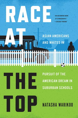 Race at the Top: Asian Americans and Whites in Pursuit of the American Dream in Suburban Schools Cover Image