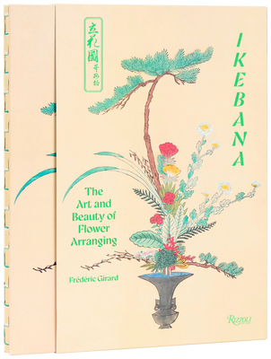 Ikebana: The Art and Beauty of Flower Arranging By Frédéric Girard Cover Image