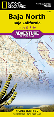 Baja North: Baja California Map [Mexico] (National Geographic Adventure Map #3103)