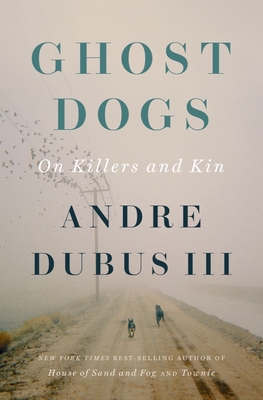 Ghost Dogs: On Killers and Kin Cover Image