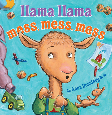 Llama Llama Mess Mess Mess By Anna Dewdney, Reed Duncan Cover Image