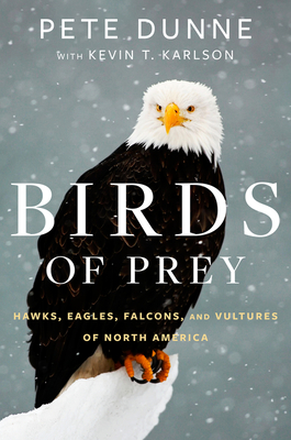 Birds Of Prey: Hawks, Eagles, Falcons, and Vultures of North America Cover Image