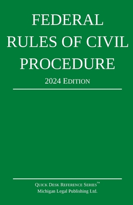 Federal Rules of Civil Procedure; 2024 Edition: With Statutory Supplement By Michigan Legal Publishing Ltd Cover Image