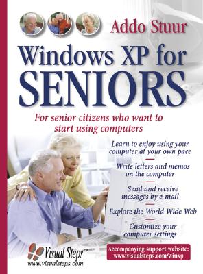 Windows XP for Seniors: For Senior Citizens Who Want to Start Using the Internet (Computer Books for Seniors series)
