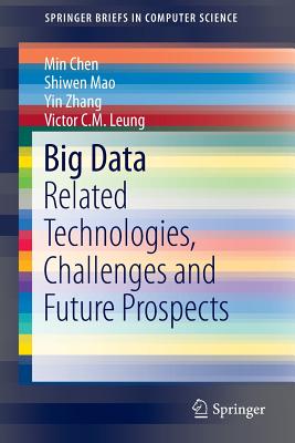 Big Data: Related Technologies, Challenges and Future Prospects (Springerbriefs in Computer Science) Cover Image