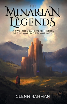 The Minarian Legends: A Two-Thousand-Year History of the World of Divine Right Cover Image