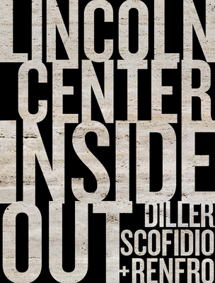 Diller Scofidio Renfro Lincoln Center Inside Out An