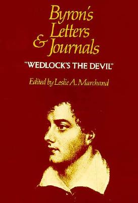 Byron's Letters and Journals (Wedlock's the Devil)