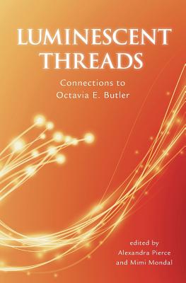 Luminescent Threads: Connections to Octavia E. Butler Cover Image