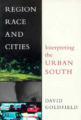 Region, Race and Cities: Interpreting the Urban South Cover Image