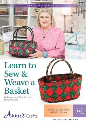 Learn to Sew & Weave a Basket Class DVD: With Instructor Aunties Two Cover Image