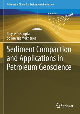 Sediment Compaction and Applications in Petroleum Geoscience (Advances in Oil and Gas Exploration & Production) Cover Image