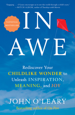 In Awe: Rediscover Your Childlike Wonder to Unleash Inspiration, Meaning, and Joy Cover Image