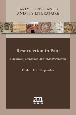 Resurrection in Paul: Cognition, Metaphor, and Transformation By Frederick S. Tappenden Cover Image