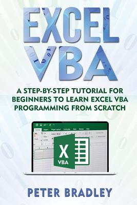 Excel VBA: A Step-By-Step Tutorial For Beginners To Learn Excel VBA Programming From Scratch Cover Image