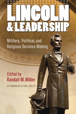 Lincoln and Leadership: Military, Political, and Religious Decision Making (North's Civil War) Cover Image